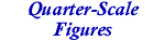 07Quarter-Scale Figures